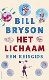 Het lichaam: een reisgids - Bill Bryson 