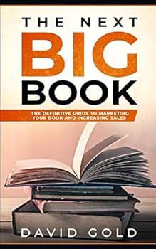 Paperback The Next Big Book: The Definitive Guide to Marketing Your Book and Increasing Sales Book