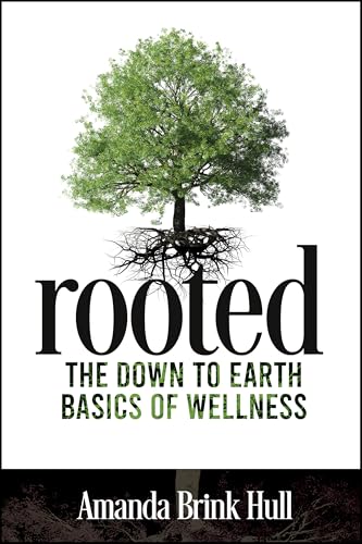 Rooted: The Down-to-Earth Basics of Wellness