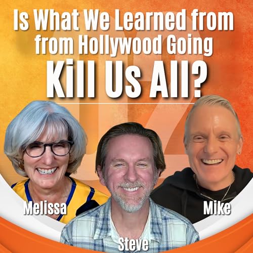 02 | Is What We Learned from Hollywood Going to Kill Us All?