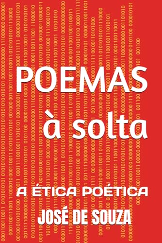 POEMAS à solta: A Ética Poética (Portuguese Edition)