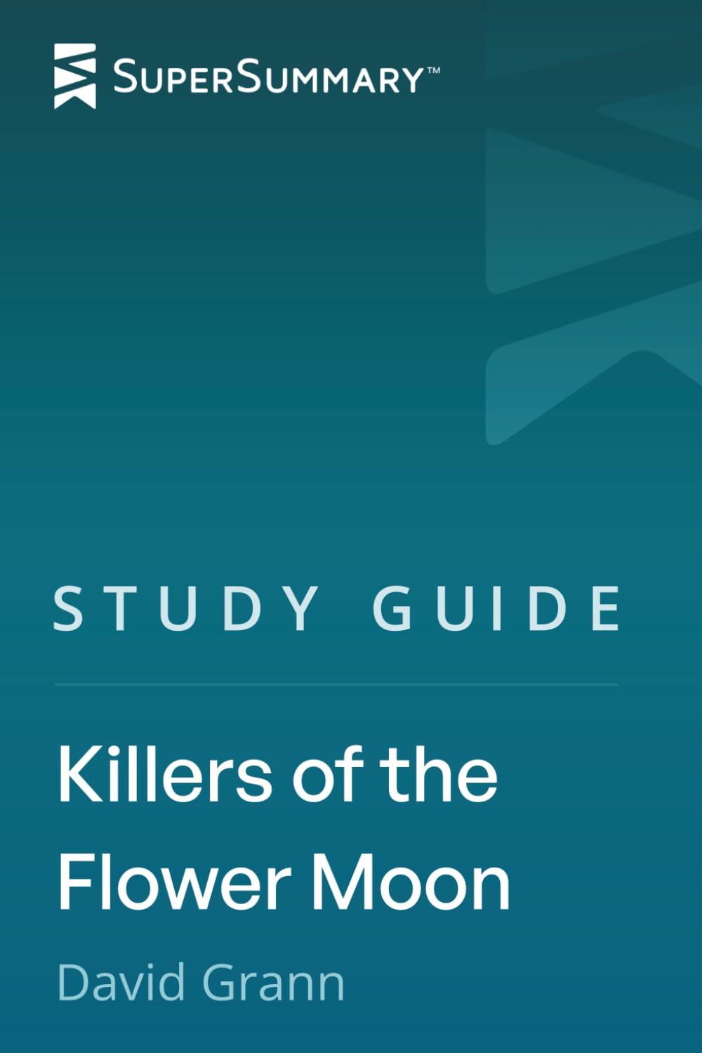 Study Guide: Killers of the Flower Moon by David Grann (SuperSummary)