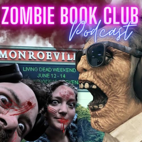 The Dead Will Walk: Living Dead Weekend 2026 Recap | Zombie Book Club Ep 153