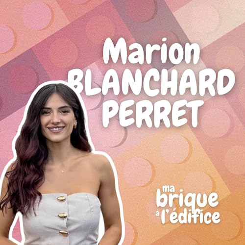 R&eacute;ussir &agrave; faire sa place : le parcours de Marion Blanchard Perret