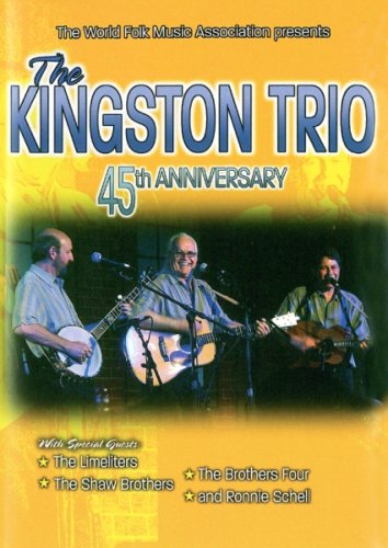 The Kingston Trio: 45th Anniversary