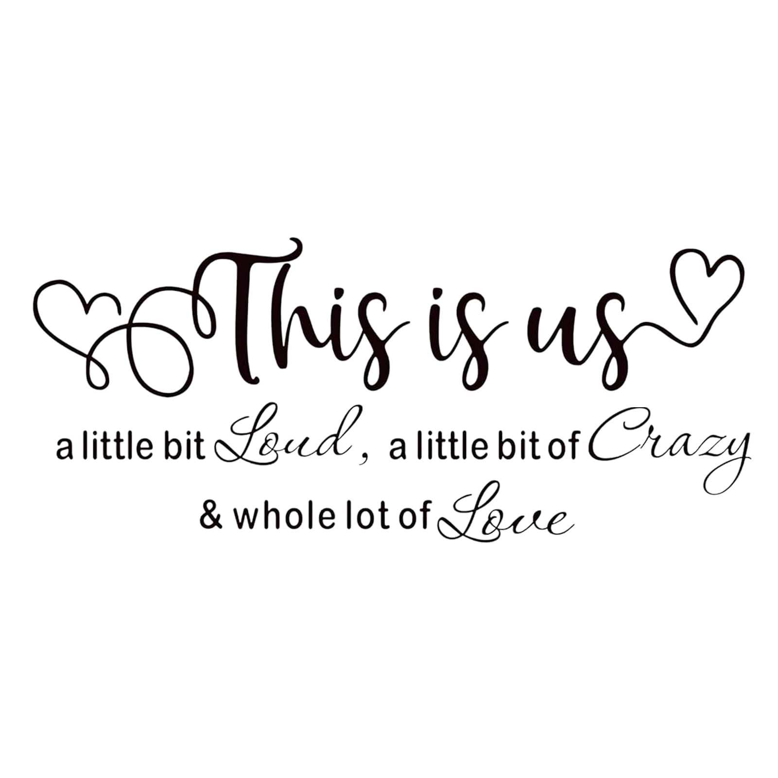 This is Us Crazy Loud Love Wall Stickers, Love Quote Wall Decal