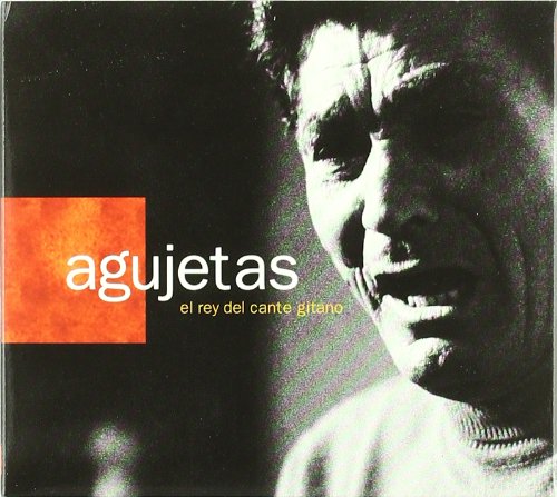 El Rey Del Canto Gitano In [Audio CD] Agujetas