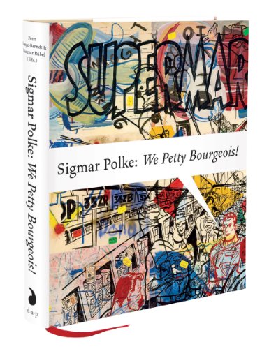 Sigmar Polke: We Petty Bourgeois!: Comrades and Contemporaries, The 1970s