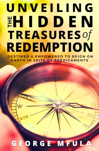 Unveiling the Hidden Treasures of Redemption: Destined & Empowered to