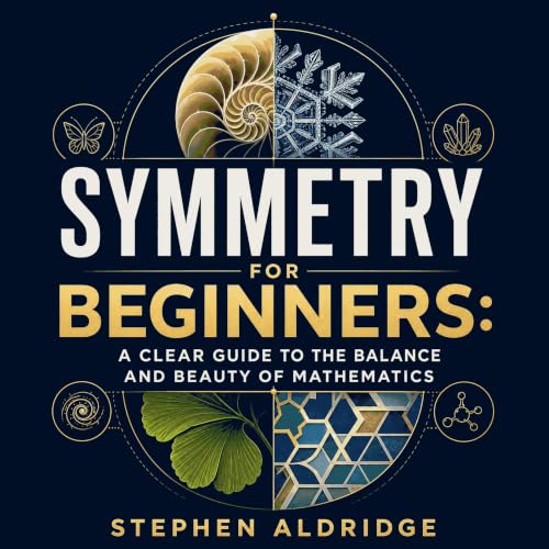 Symmetry for Beginners: A Clear Guide to the Balance and Beauty of Mathematics Titelbild
