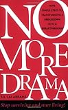 No More Drama: Nine Simple Steps to Transforming a Breakdown into a Breakthrough