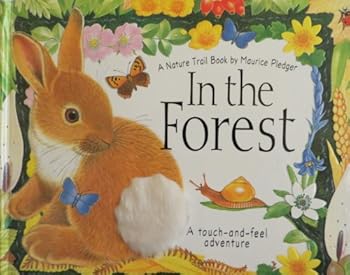 Hardcover In The Forest - Nature Trail Book - Touch-and-feel Adventure Book