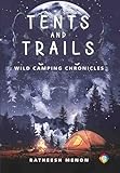  Tents and Trails- Wild Camping Chronicles (English Edition)