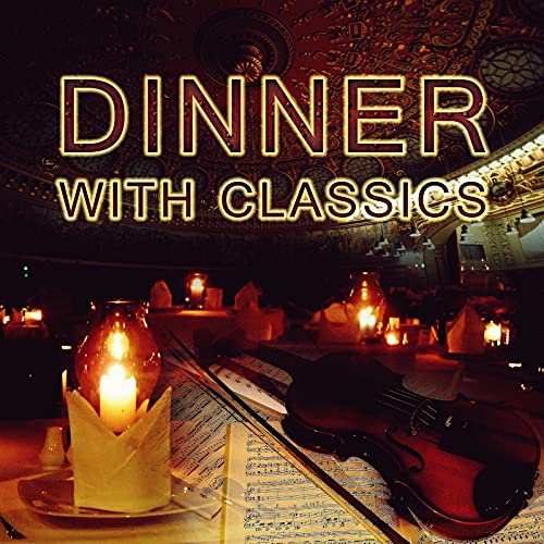 Amazon.com: Dinner with the Classics - Music and Romantic Music ...