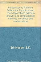 Introduction to Random Differential Equations and Their Applications (Modern analytic and computational methods in science and mathematics) 0444000976 Book Cover