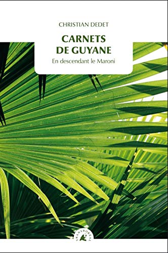 Carnets de Guyane : En descendant le Maroni Livre PDF Gratuit