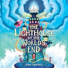 The Lighthouse at the World's End Audiolibro Por Amy Sparkes arte de portada