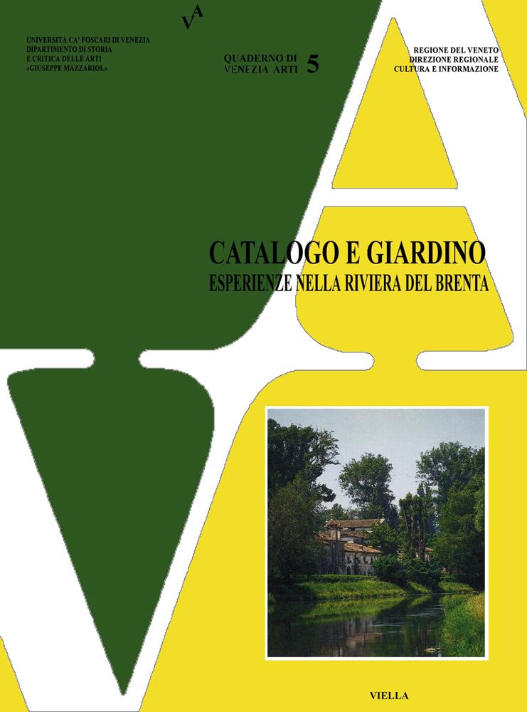 Catalogo E Giardino. Esperienze Nella Riviera Del Brenta Tra Architettura, Botanica, Conservazione E Uso Del Territorio. Atti Del Convegno Di Studi (Strà, 1997) - 4