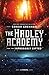 The Hadley Academy for the Improbably Gifted: A Novel