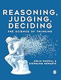 Reasoning, Judging, Deciding: The Science of Thinking