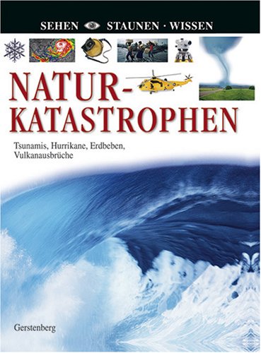 Naturkatastrophen (Sehen - Staunen - Wissen)
