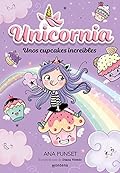 Unicornia 4 - Unos cupcakes increíbles (Montena)