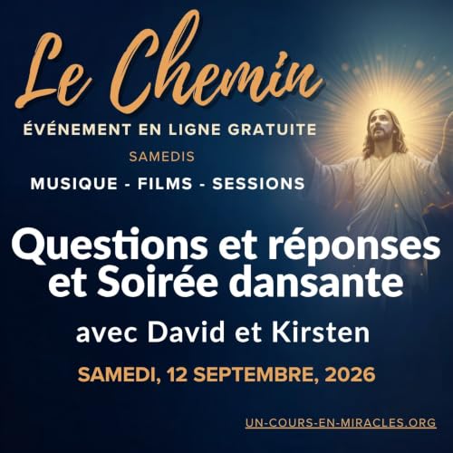 &laquo; Le Chemin &raquo; - S&eacute;ance de questions-r&eacute;ponses, musique mystique et danse du samedi soir - avec David Hoffmeister et Kirsten Buxton