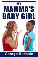 My Mamma's Baby Girl 1520651481 Book Cover