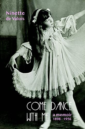 Come Dance With Me: A Memoir 1898-1956