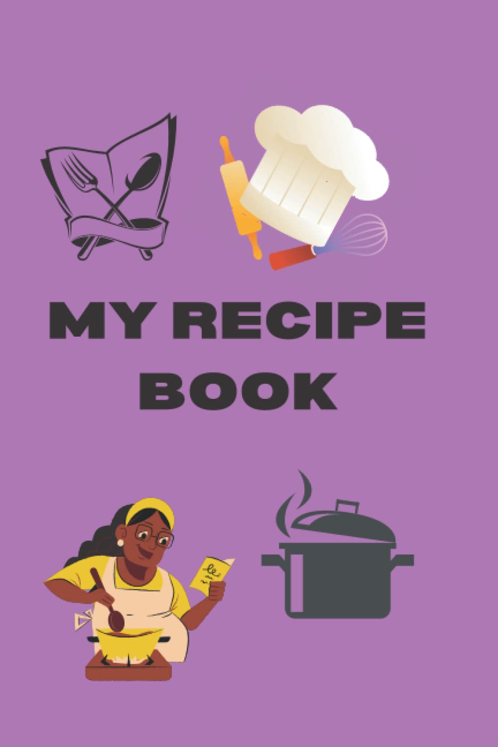 MY RECIPE BOOK: Perfect book for simple but tasty and healthy recipe,also perfect for afternoon and party snacks