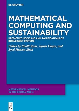 Mathematical Computing and Sustainability: Predictive Modeling and Ramifications of Intelligent Systems (Mathematical Methods in the Digital Age) book cover