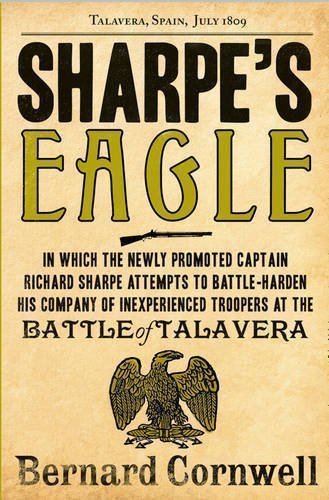 Sharpe's Eagle: The Talavera Campaign, July 1809 (The Sharpe Series, Book 8) by Cornwell, Bernard [15 September 2011]