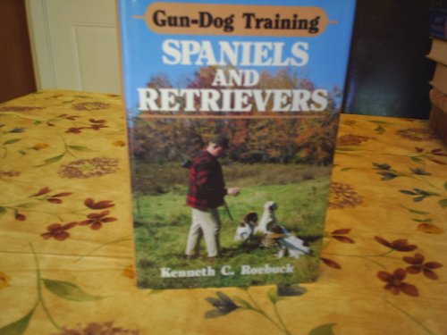 Gun-Dog Training: Spaniels and Retrievers