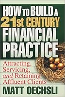 How to Build a 21st Century Financial Practice 0965676501 Book Cover
