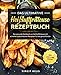 Das ultimative Heißluftfritteuse Rezeptbuch: Das gesunde Kochbuch zur Heißluftfriteuse mit schnellen und einfachen Rezepten für die ganze Familie inkl. Low Carb Bonus