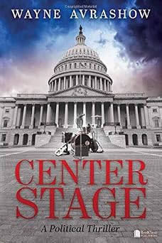 Center Stage A Political Thriller