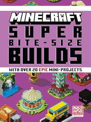 Book cover Minecraft: Super Bite-Size Builds (Over 20 Epic Mini-Projects)