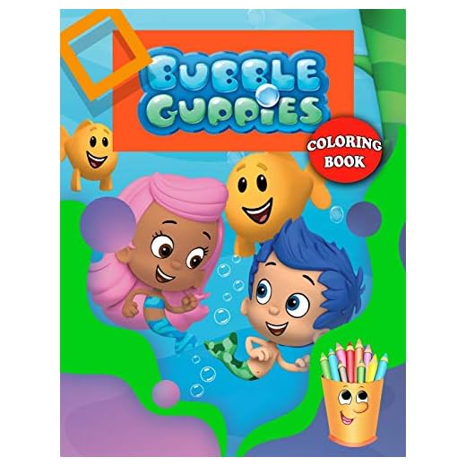 Bubble Guppies Coloring Book: Bubble Guppies Coloring Book With Super Cool Images For All Funs