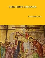 The First Crusade 1329184734 Book Cover