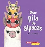 Una pila de alpacas (A Stack of Alpacas) (Scolastic en espanol) (Spanish Edition)