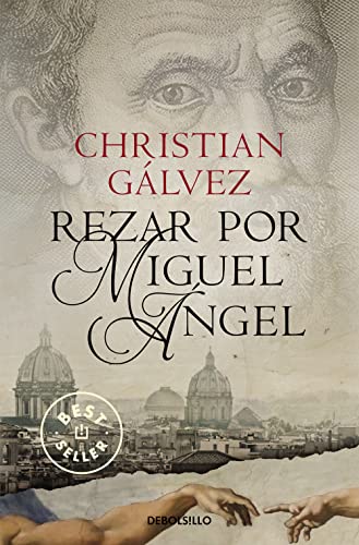 Rezar por Miguel Ángel (Crónicas del Renacimiento 2) (Best Seller)