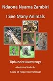 Ndaona Nyama Zambiri: I See Many Animals (Tiphunzire Kuwerenga) (Volume 4) (Chichewa Edition)