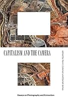 Algopix Similar Product 12 - Capitalism and the Camera Essays on