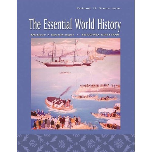 The Essential World History Volume 2 Since 1400 - Second Edition (2nd Edition): Spielvogel ...