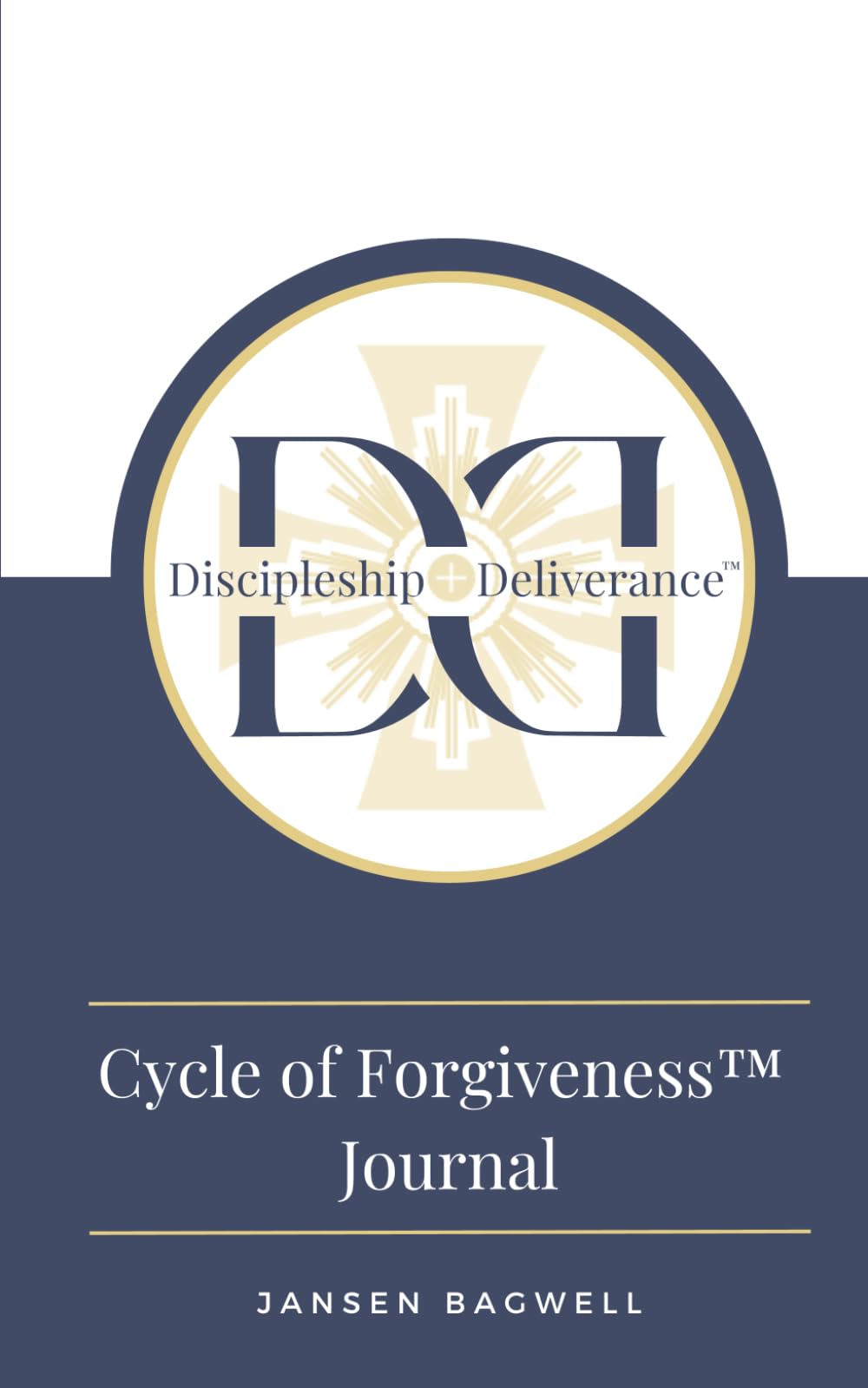 Discipleship Deliverance™ Cycle of Forgiveness™ Journal
