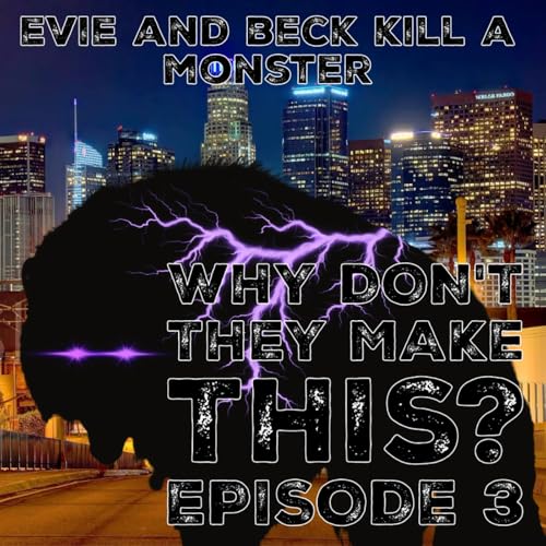 Evie and Beck Kill a Monster