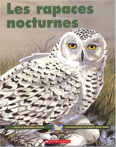 Les rapaces nocturnes Mason, Adrienne and Ogle, Nancy Gray