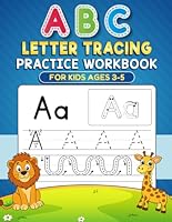 Abc Letter Tracing Practice Workbook For Kids Ages 3-5 Years: Learn to Write the A–Z Alphabet with Fun Handwriting Activities, Tracing Shapes, Line Tracing, and More for Preschool and Kindergarten. B0F5B3XSFQ Book Cover