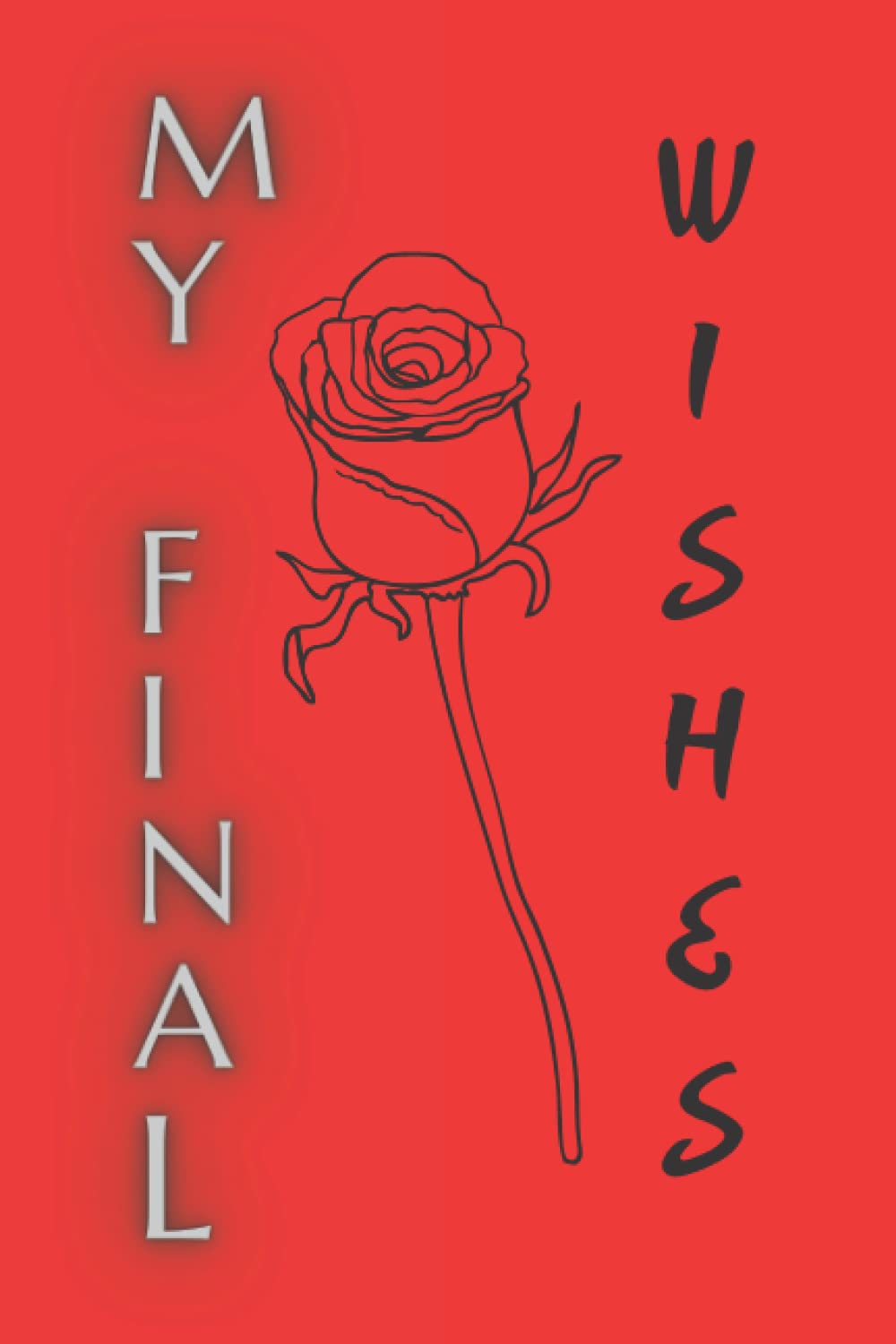 My Final Wishes, Important Information about My Belongings, Business Affairs and Stubborn Opinions for Those I Leave Behind: Case I die: After my ... competisions journal notebook organizer