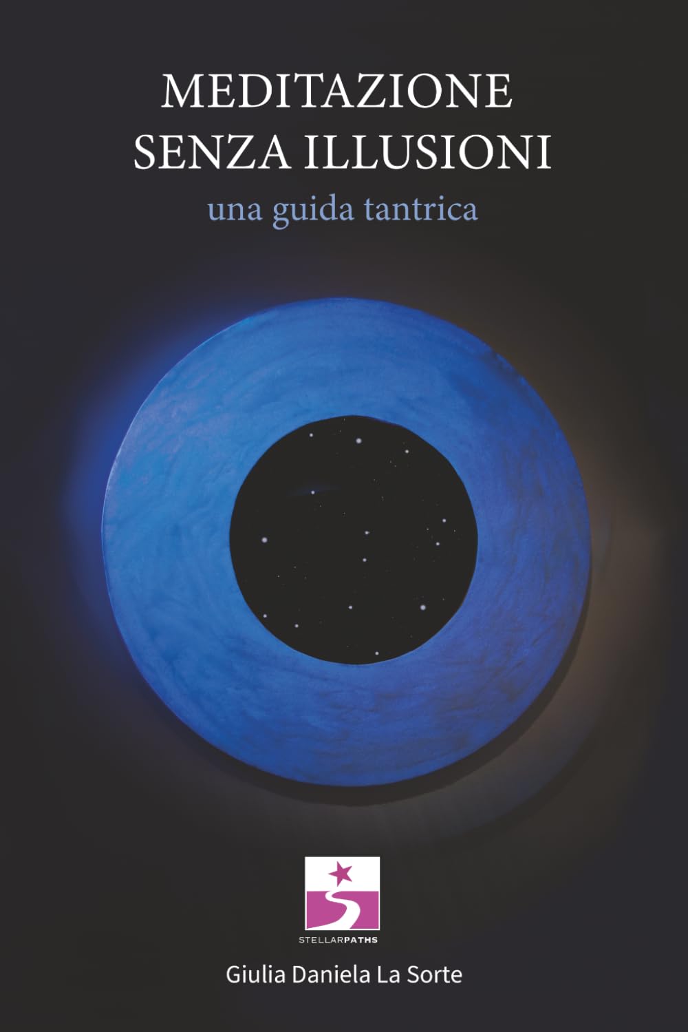 Meditazione senza illusioni: una guida tantrica
